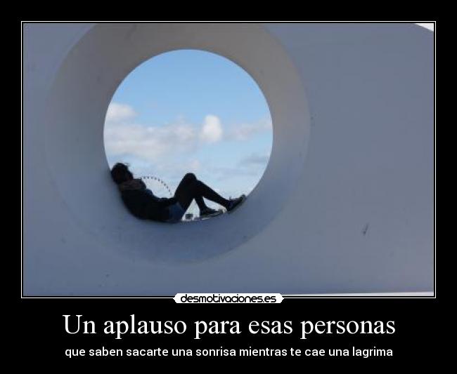 Un aplauso para esas personas - 