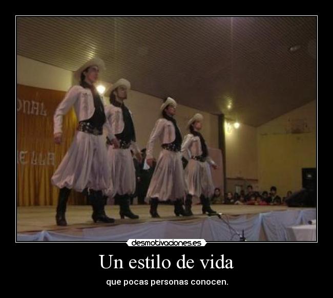 Un estilo de vida - que pocas personas conocen.
