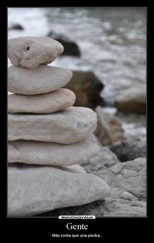 Gente - Más tonta que una piedra...