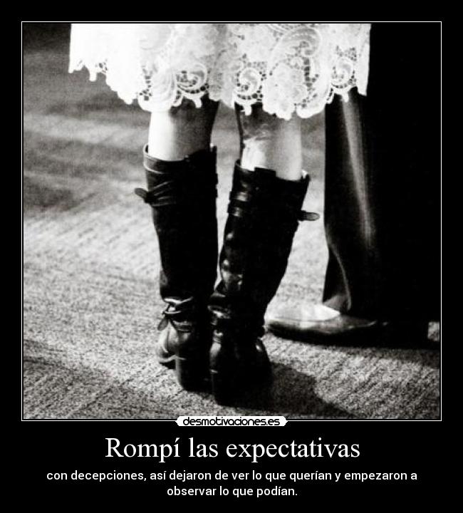 Rompí las expectativas -