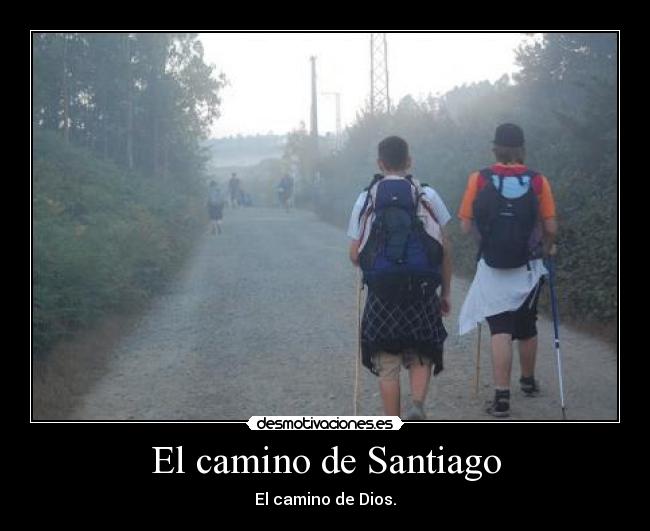 El camino de Santiago - El camino de Dios.