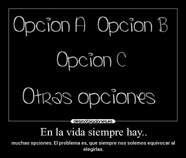 En la vida siempre hay.. -