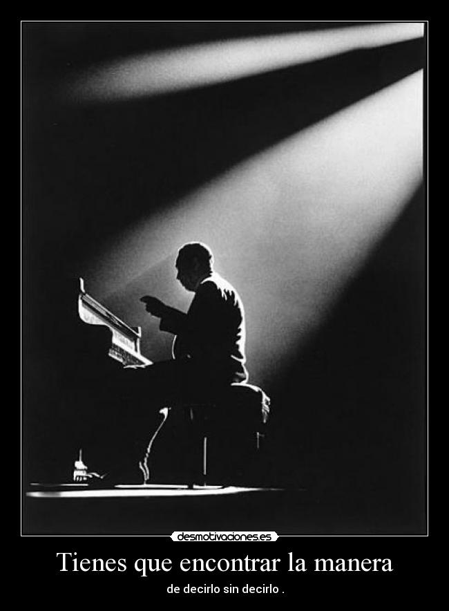 Tienes que encontrar la manera - 