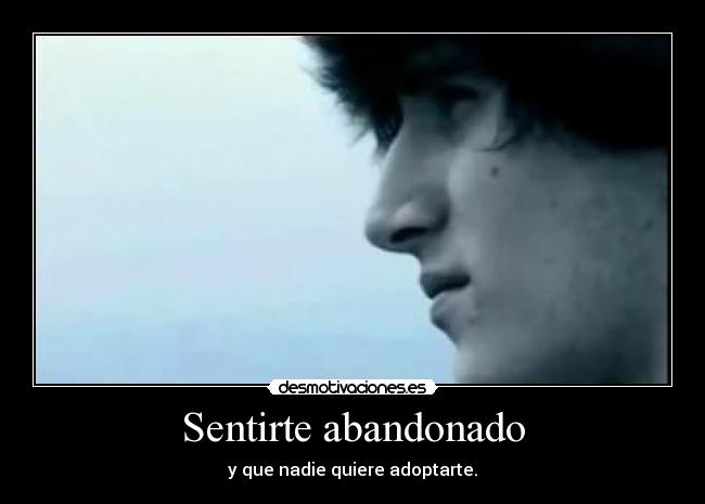 Sentirte abandonado - 