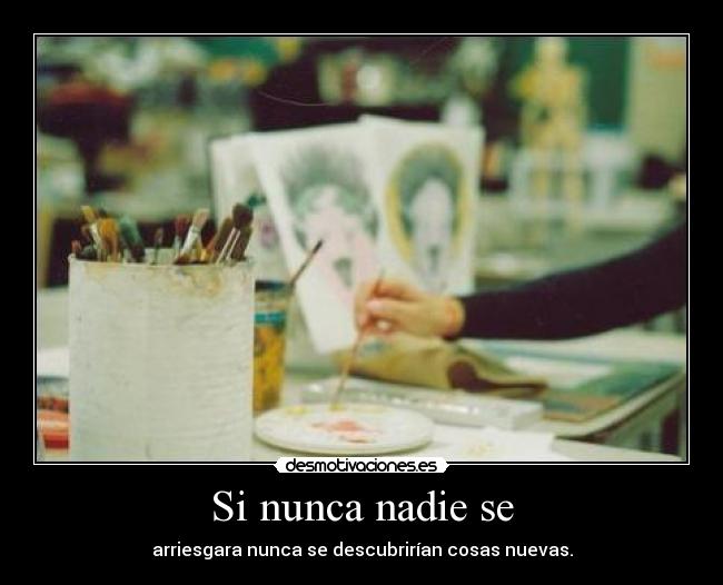 Si nunca nadie se - 
