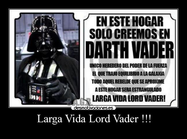 Larga Vida Lord Vader !!! -