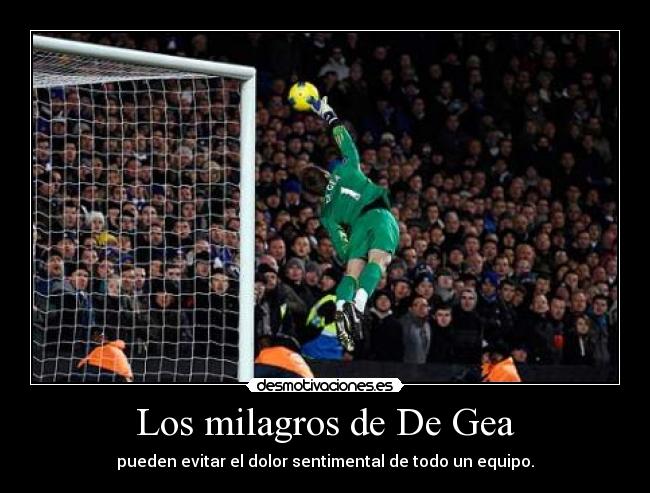 Los milagros de De Gea - pueden evitar el dolor sentimental de todo un equipo.