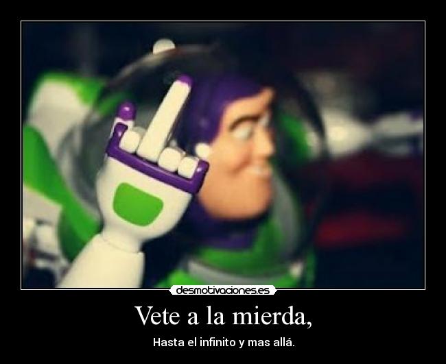 Vete a la mierda, -