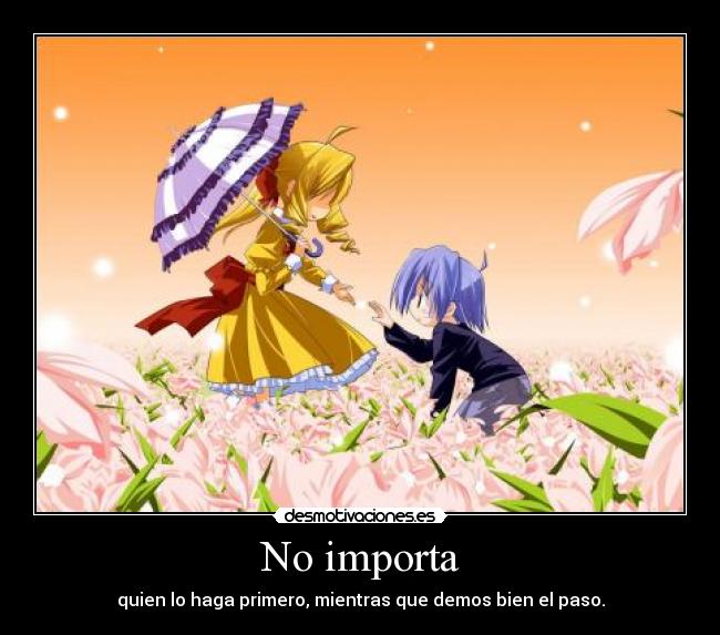 carteles importa quien haga primero mientras que demos bien paso desmotivaciones