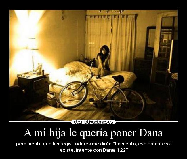 A mi hija le quería poner Dana - 