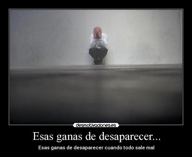 carteles esas ganas desaparecer desmotivaciones