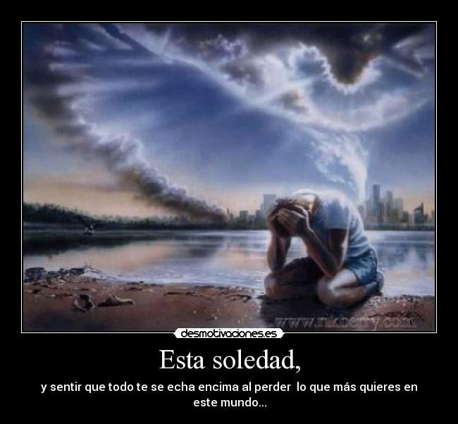 Esta soledad, - 