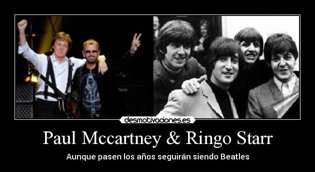 Paul Mccartney & Ringo Starr - Aunque pasen los años seguirán siendo Beatles