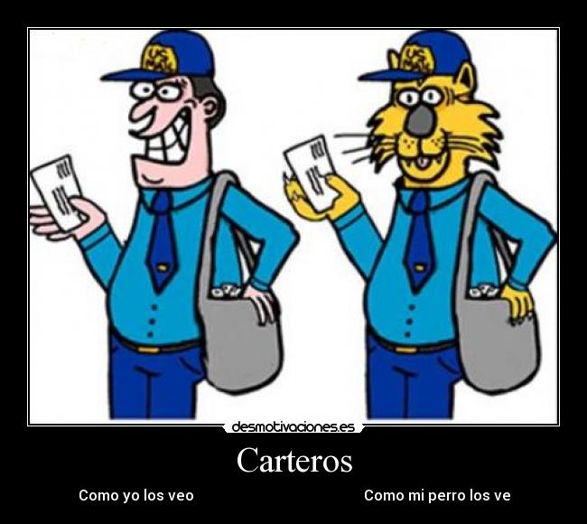 Carteros - Como yo los veo Como mi perro los ve