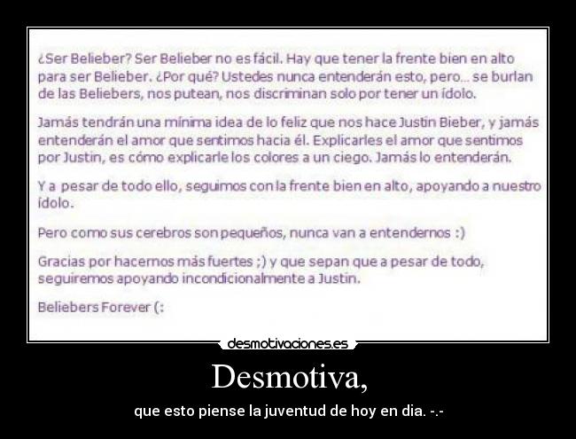 Desmotiva, - que esto piense la juventud de hoy en dia. -.-