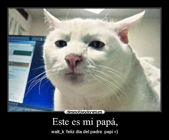 Este es mi papá, -