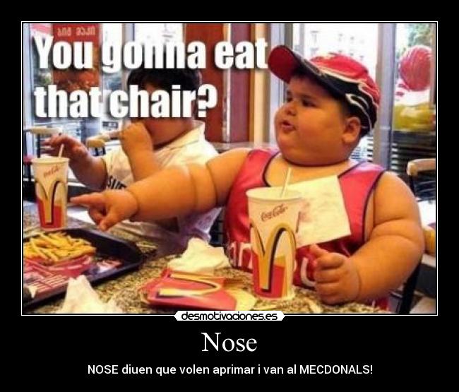 Nose - NOSE diuen que volen aprimar i van al MECDONALS!