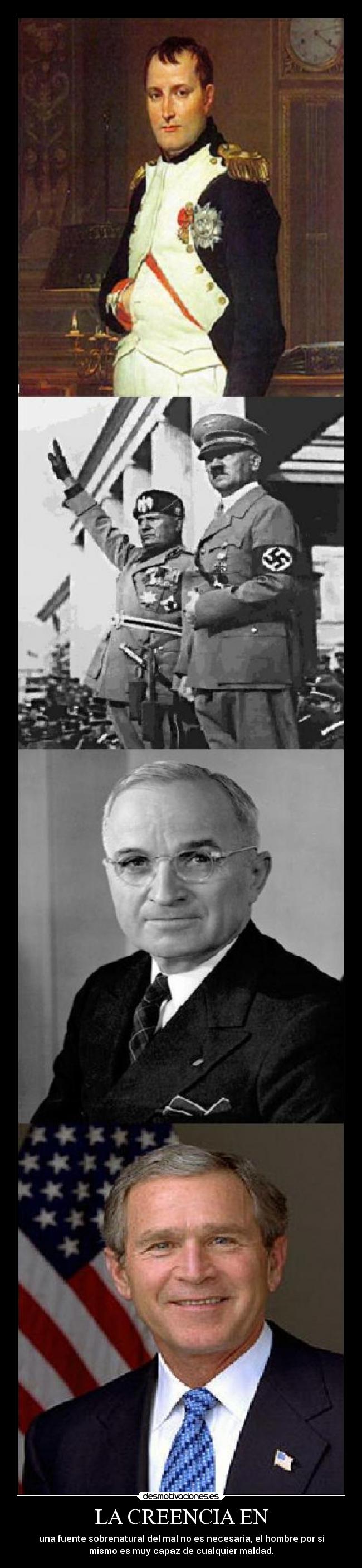 LA CREENCIA EN - una fuente sobrenatural del mal no es necesaria, el hombre por si
mismo es muy capaz de cualquier maldad.