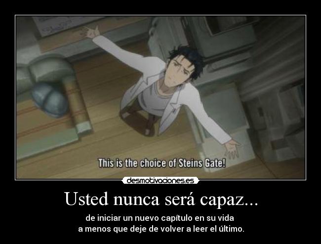 Usted nunca será capaz... -