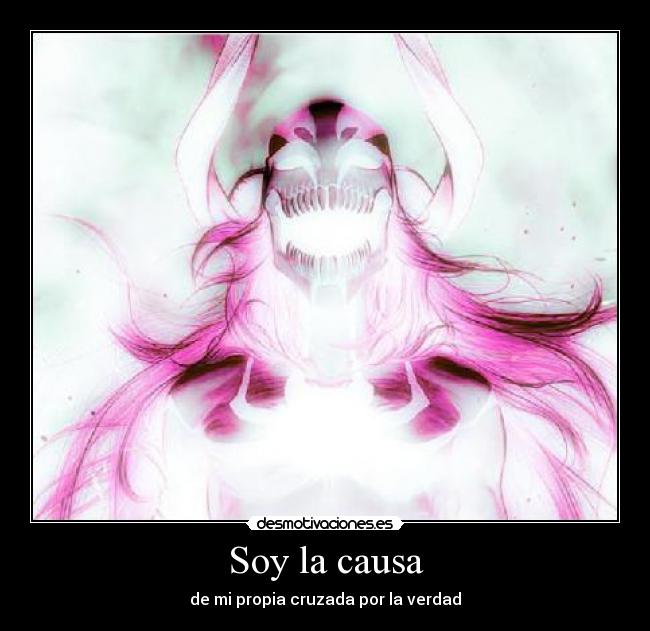 Soy la causa - de mi propia cruzada por la verdad