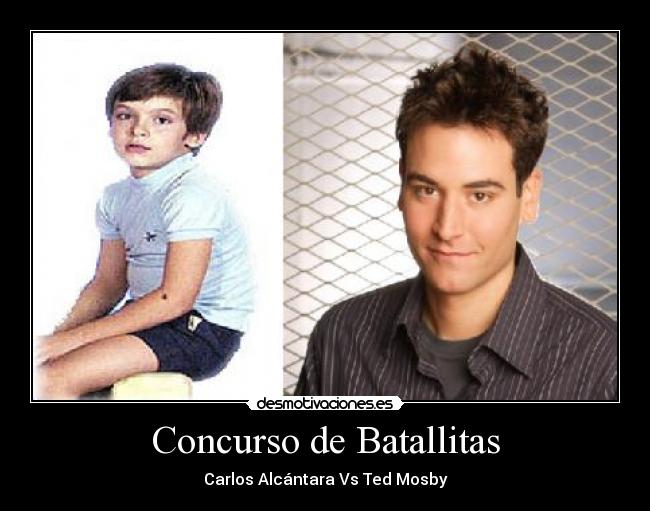 Concurso de Batallitas - Carlos Alcántara Vs Ted Mosby