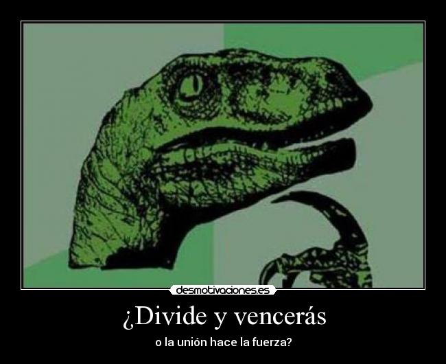 ¿Divide y vencerás - 