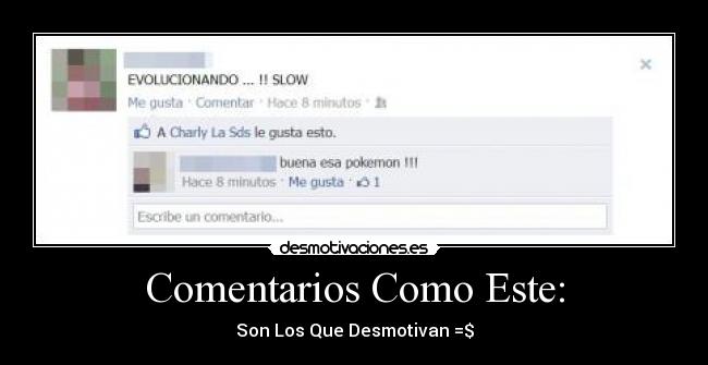 Comentarios Como Este: - Son Los Que Desmotivan =$