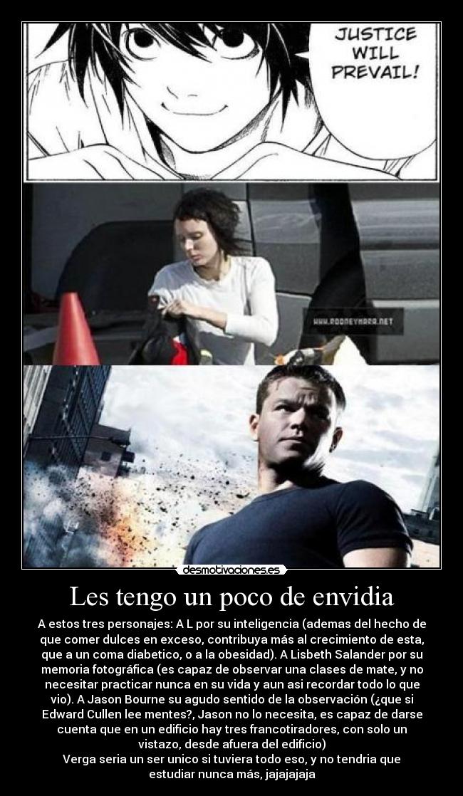 Les tengo un poco de envidia -