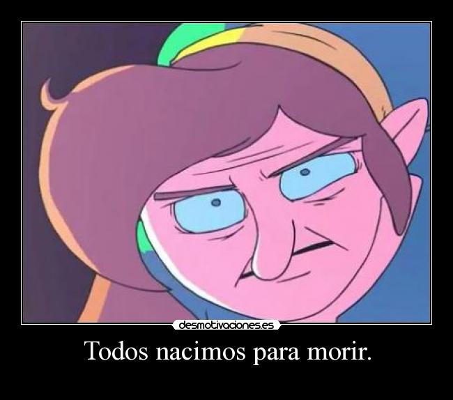 Todos nacimos para morir. - 