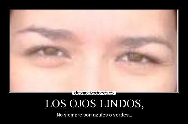 carteles ojos lindos desmotivaciones