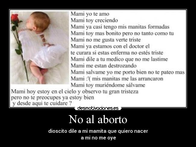 No al aborto - dioscito dile a mi mamita que quiero nacer
a mi no me oye