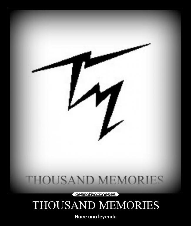 THOUSAND MEMORIES - Nace una leyenda