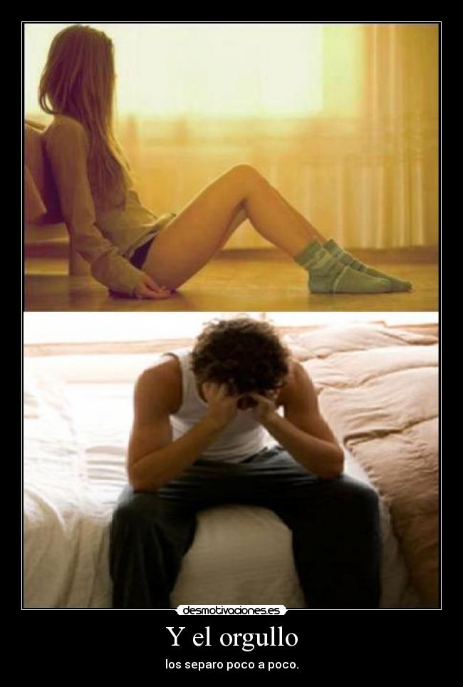 Y el orgullo -