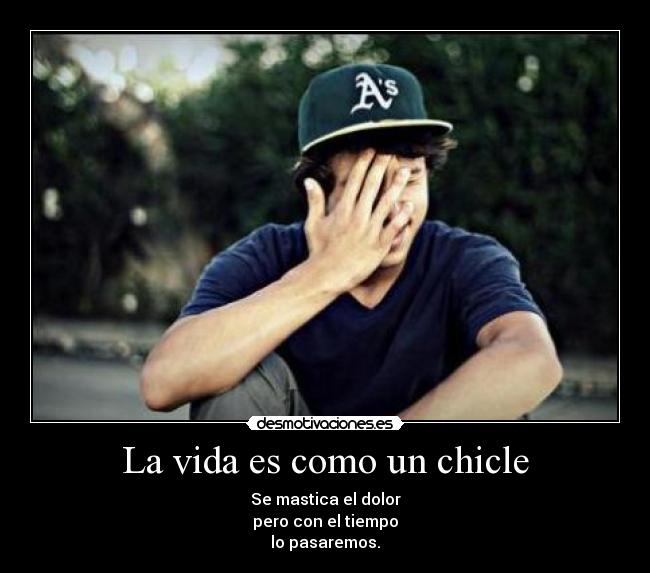 La vida es como un chicle -