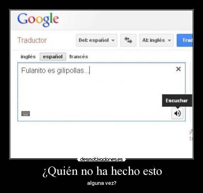 ¿Quién no ha hecho esto -