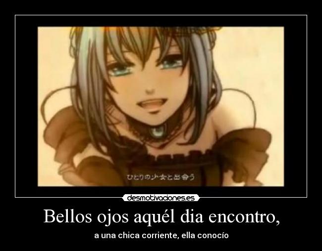 Bellos ojos aquél dia encontro, -