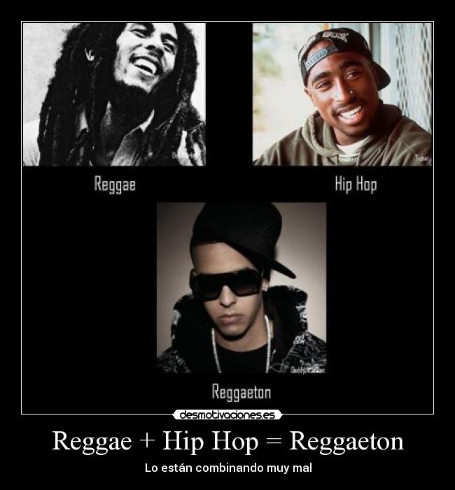 Reggae + Hip Hop = Reggaeton - Lo están combinando muy mal