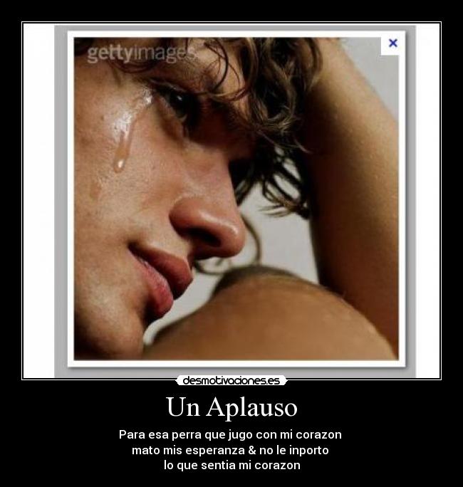 Un Aplauso - Para esa perra que jugo con mi corazon 
mato mis esperanza & no le inporto 
lo que sentia mi corazon