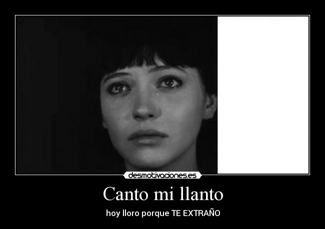 Canto mi llanto - hoy lloro porque TE EXTRAÑO