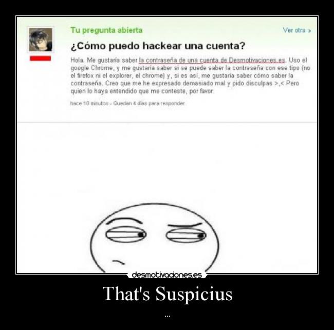Thats Suspicius - ...