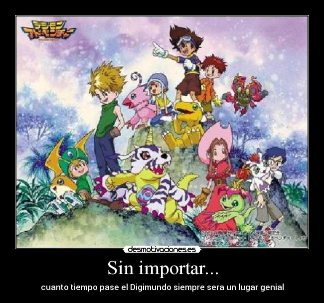 Sin importar... -