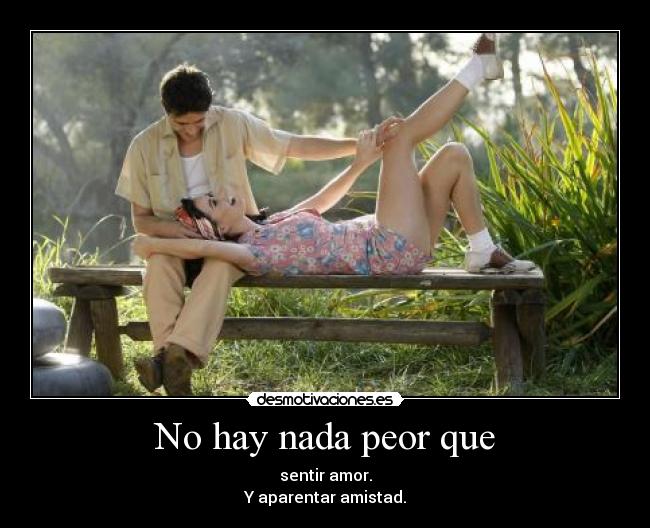 No hay nada peor que -