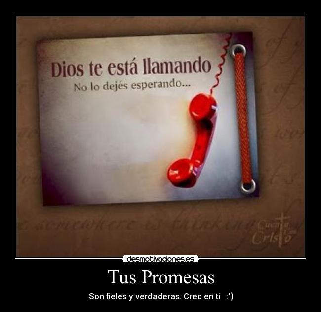 Tus Promesas - Son fieles y verdaderas. Creo en ti ♥ :)