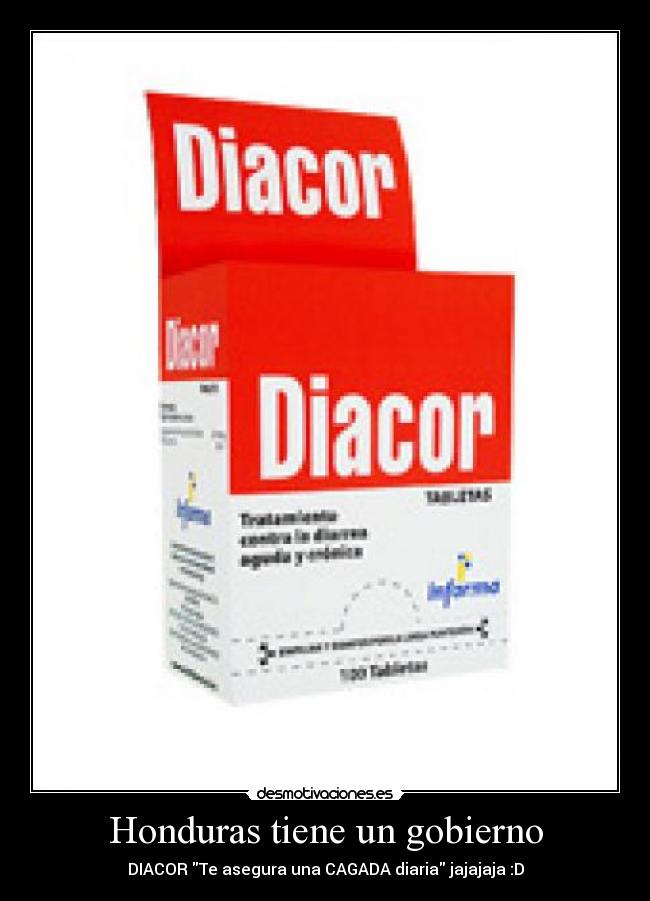 Honduras tiene un gobierno - DIACOR Te asegura una CAGADA diaria jajajaja :D