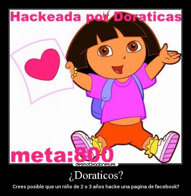 ¿Doraticos? - Crees posible que un niño de 2 o 3 años hacke una pagina de facebook?