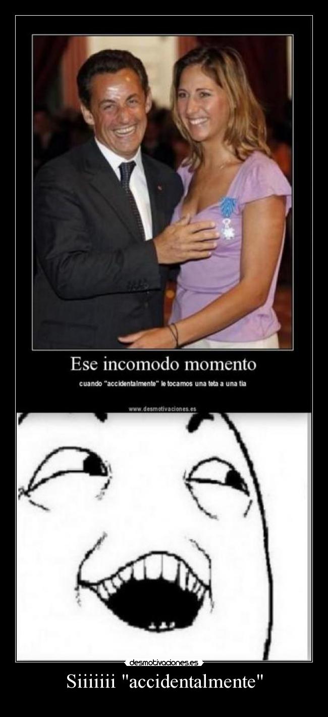 Siiiiiii accidentalmente -