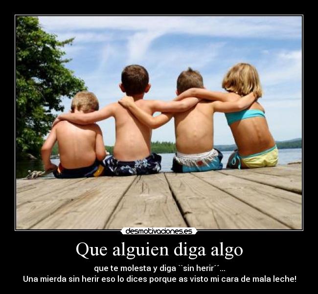 Que alguien diga algo -