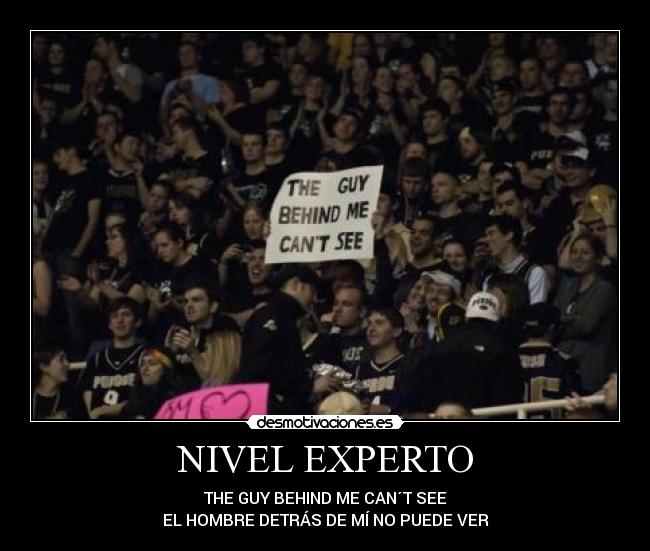 NIVEL EXPERTO - THE GUY BEHIND ME CAN´T SEE
EL HOMBRE DETRÁS DE MÍ NO PUEDE VER