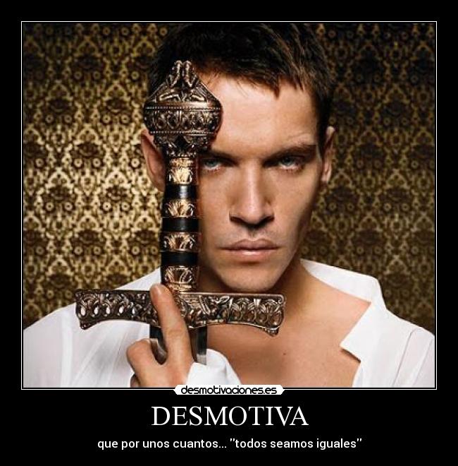DESMOTIVA - que por unos cuantos... todos seamos iguales