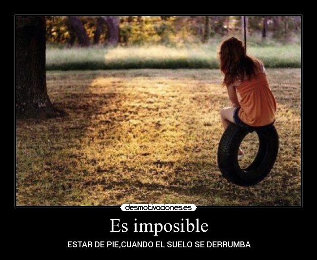 Es imposible -